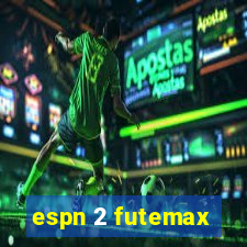 espn 2 futemax